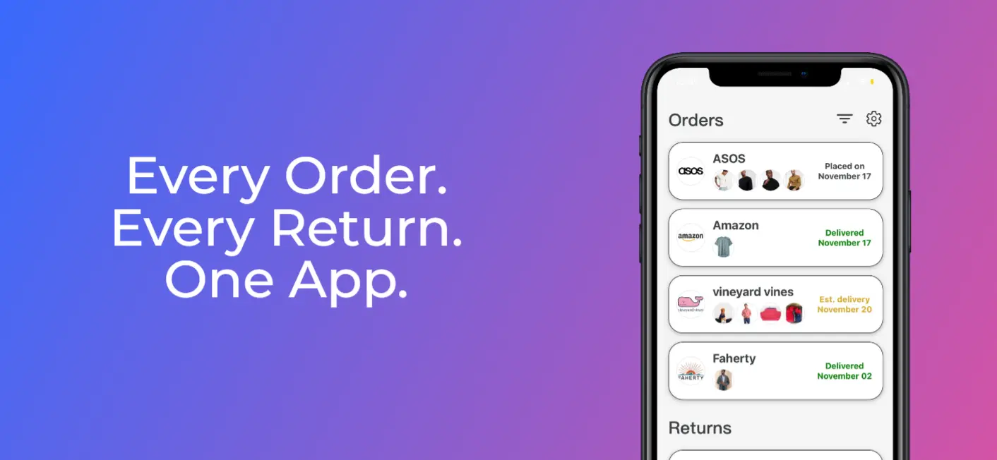 Every Order. Every Return. One App.
